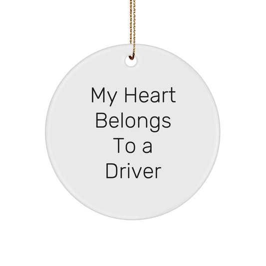 Funny Driver Gifts from Men, My Heart Belongs To A Driver Inspirational Quote Circle Ornament, Christmas Unique Gifts for Driver Friends and Family - Image 1