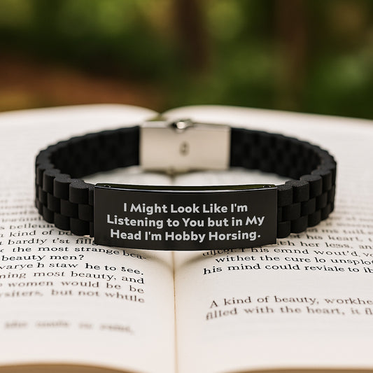 'Funny' Hobby Horsing Birthday Unique Gifts from Men to Hobby Horsing Friends - Glide lock Clasp Black Stainless Steel Silicone Adjustable Bracelet, I Might Look Like I'm Listening... - Image 2