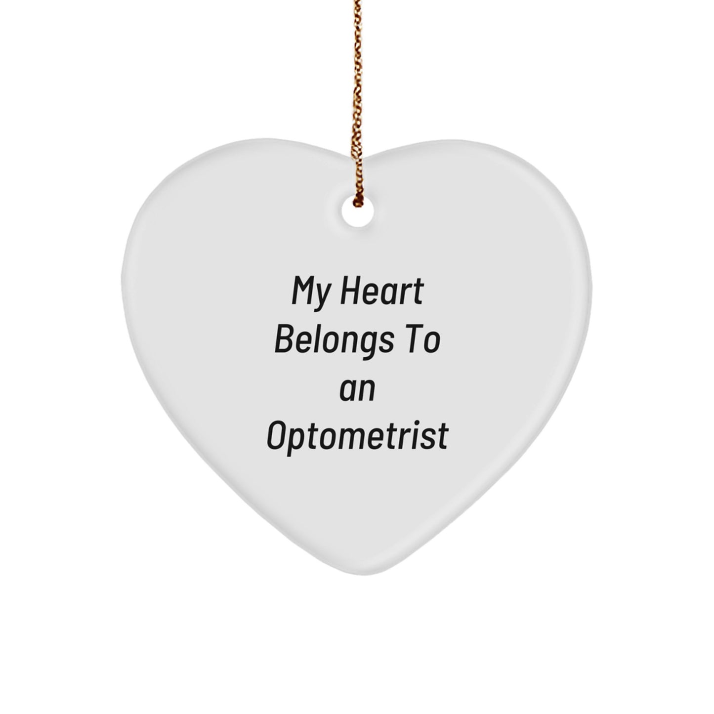 Gifts for Optometrists, Funny Heart Ornament, My Heart Belongs To An Optometrist, Christmas Unique Gifts from Family or Friends to Men or Women - Image 1