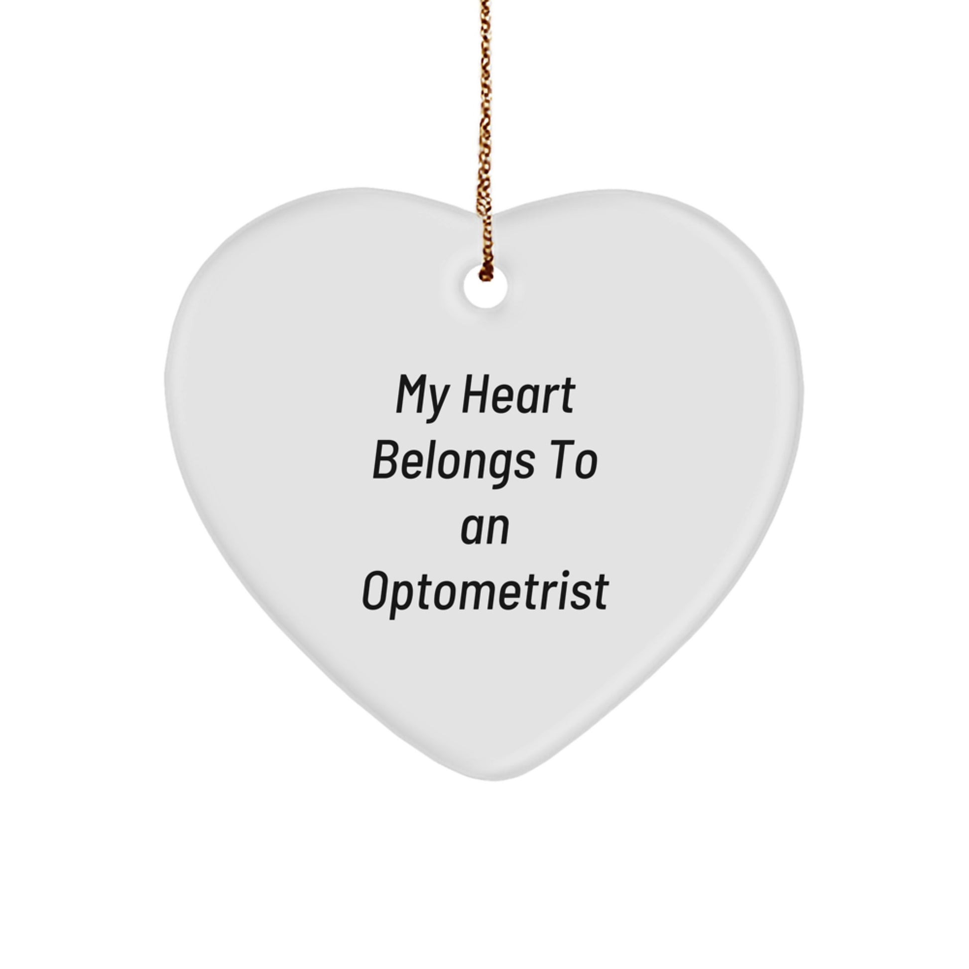 Gifts for Optometrists, Funny Heart Ornament, My Heart Belongs To An Optometrist, Christmas Unique Gifts from Family or Friends to Men or Women - Image 1