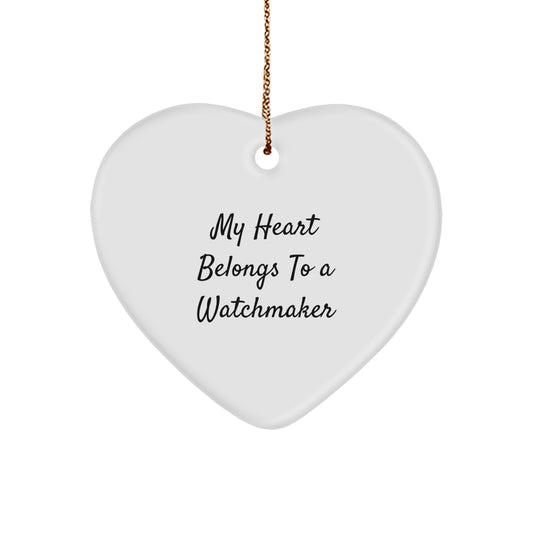 Funny Watchmaker Gifts from Friends, Heart Ornament for Watchmaker Lover, My Heart Belongs To A Watchmaker Christmas Unique - Image 1