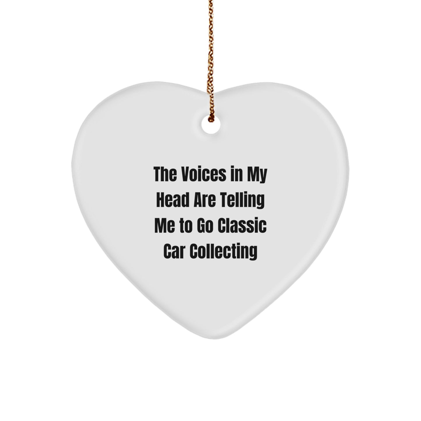 Voices Tell Me Classic Car Novelty Christmas Unique Gift Heart Ornament - Image 1