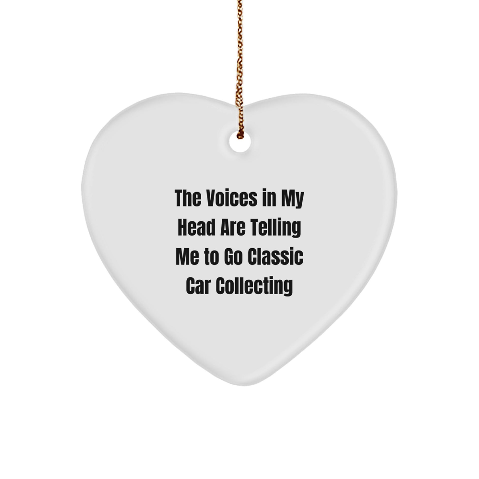Voices Tell Me Classic Car Novelty Christmas Unique Gift Heart Ornament - Image 1