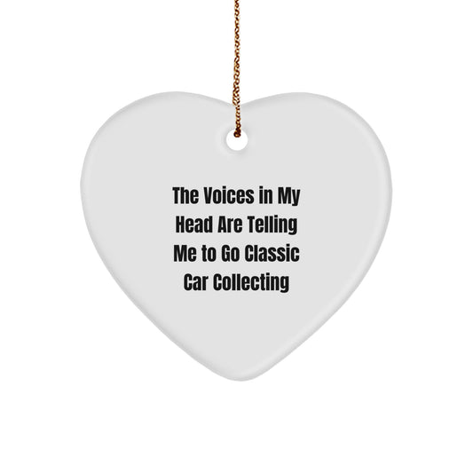 Voices Tell Me Classic Car Novelty Christmas Unique Gift Heart Ornament - Image 1