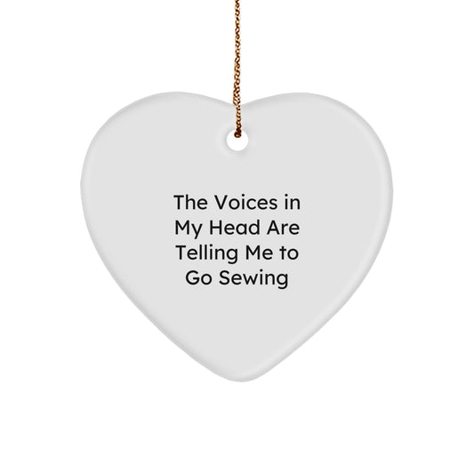 Funny Sewing Heart Ornament Gifts from Men to Women for Christmas - 'The Voices In My Head Are Telling Me To Go Sewing' Heart Shaped Home Decor - Image 1