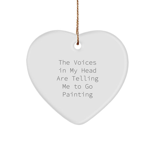 Funny Painting Heart Ornament Gifts from Friends and Family for Painting Enthusiasts, Unique Christmas Unique Gifts, The Voices In My Head Are Telling Me To Go Painting - Image 1