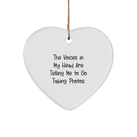 Funny Inspirational Taking Photos Gifts from Men for Women 'The Voices In My Head Are Telling Me To Go Taking Photos' Heart Ornament - Image 1