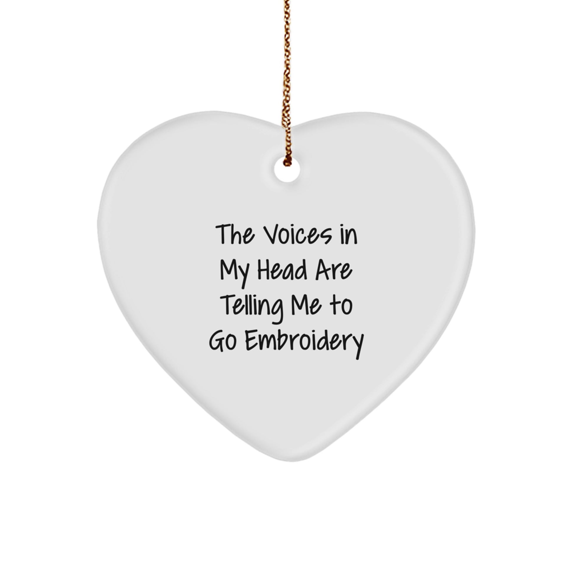 Funny Embroidery Gifts for Embroidery Lovers - Heart Ornament with The Voices In My Head Are Telling Me To Go Embroidery Quote, Gifts from Friends for Women, Christmas Unique Gifts - Image 1