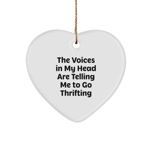 Funny Thrifting Gifts from Friends for Men, Women, Coworkers - 'The Voices In My Head Are Telling Me To Go Thrifting' Heart Ornament - Image 1