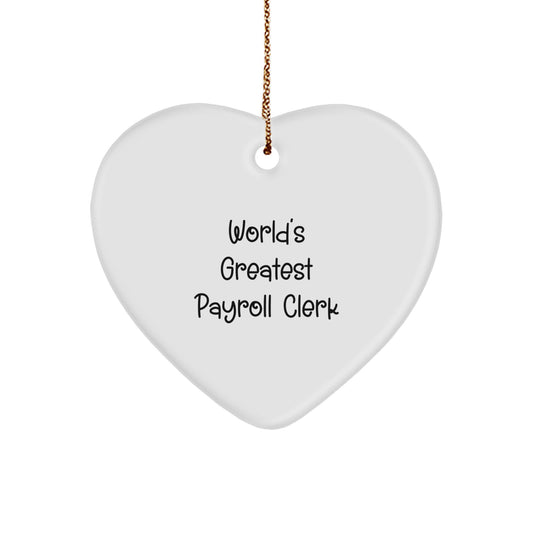 Funny Payroll Clerk Gifts from Friends - 'World's Greatest' Heart Ornament, White, Christmas Unique Gifts - Image 1