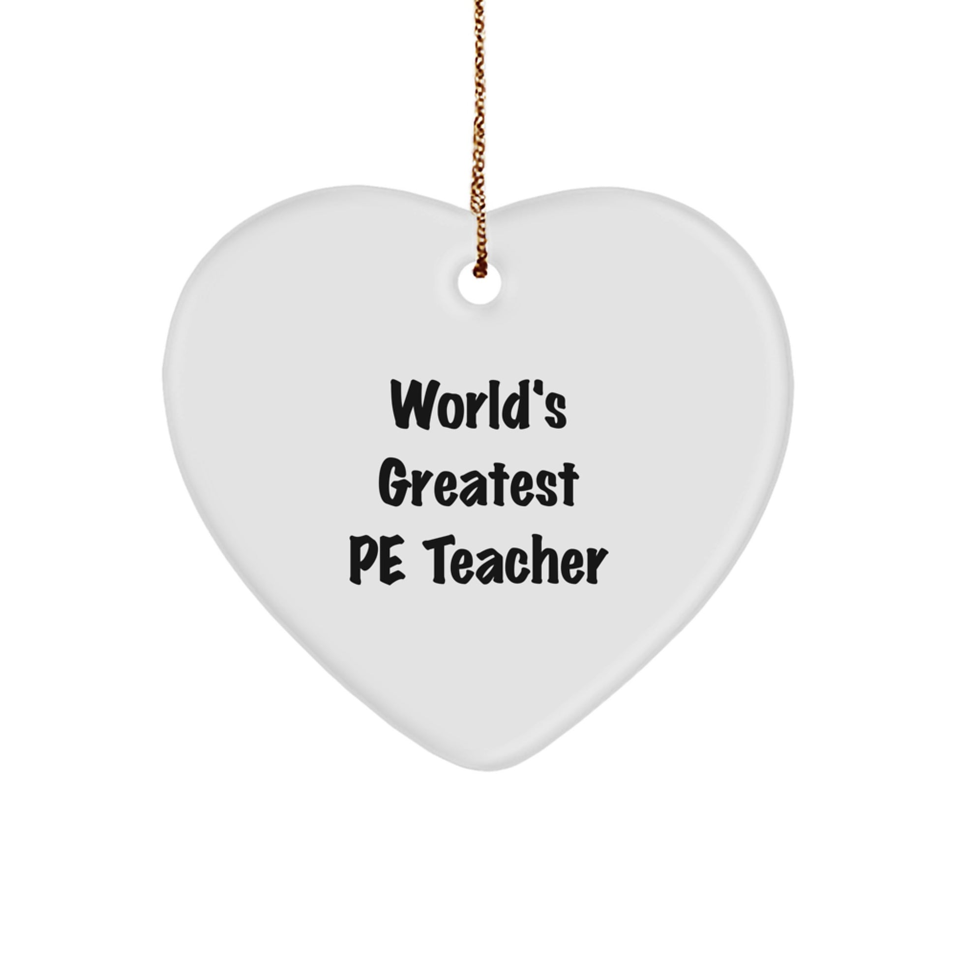Funny PE Teacher Gifts from Men Christmas Unique Heart Ornament for World's Greatest PE Teacher - Image 1