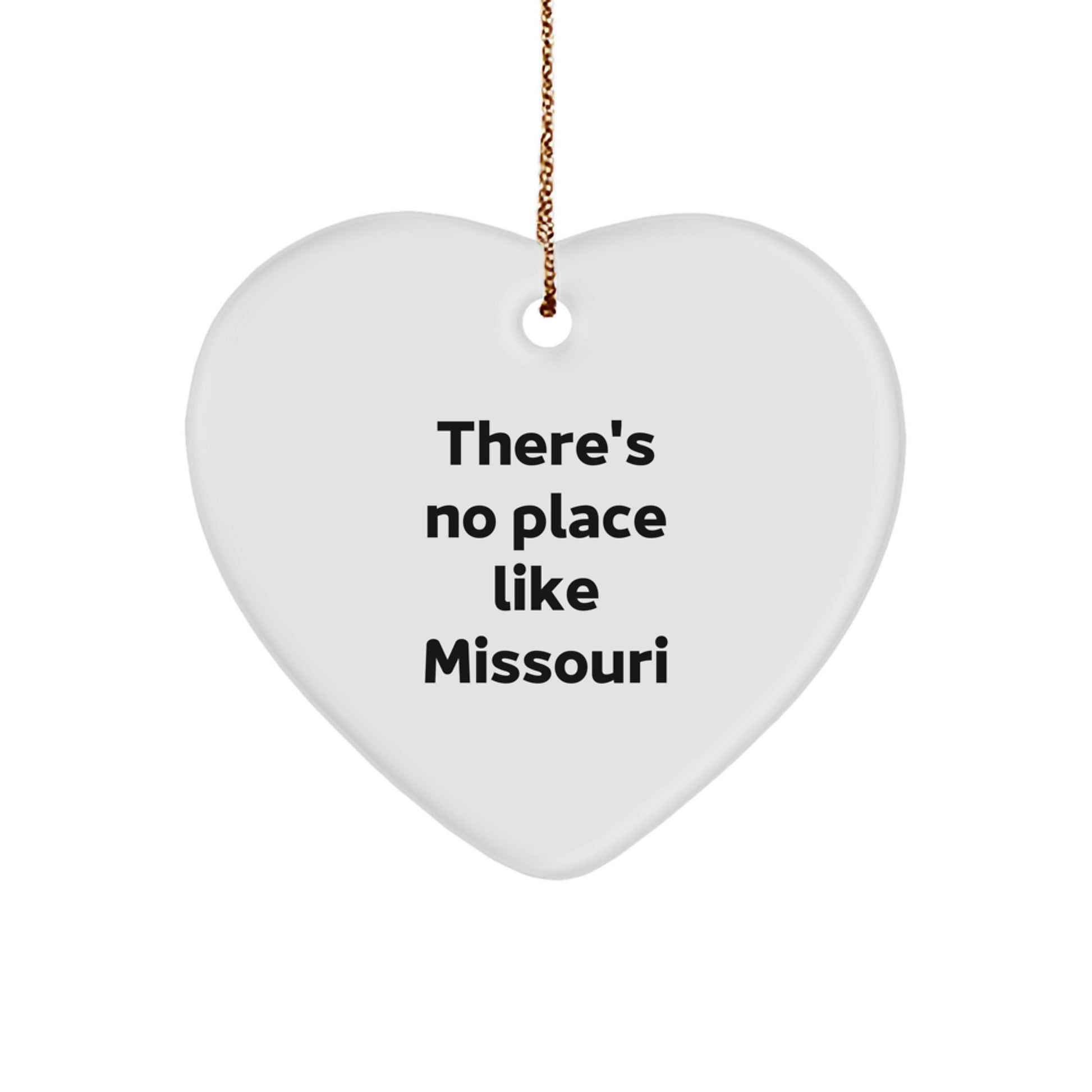 Missouri Heart Ornament, Funny Quote There's No Place Like Missouri, Gifts for Missouri Lover, Christmas Unique Gifts from Friends - Image 1