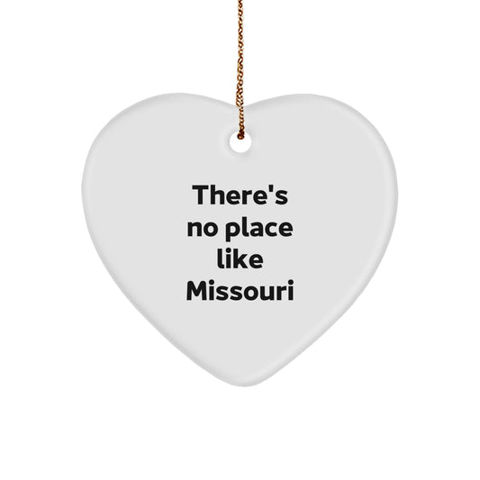Missouri Heart Ornament, Funny Quote There's No Place Like Missouri, Gifts for Missouri Lover, Christmas Unique Gifts from Friends - Image 1