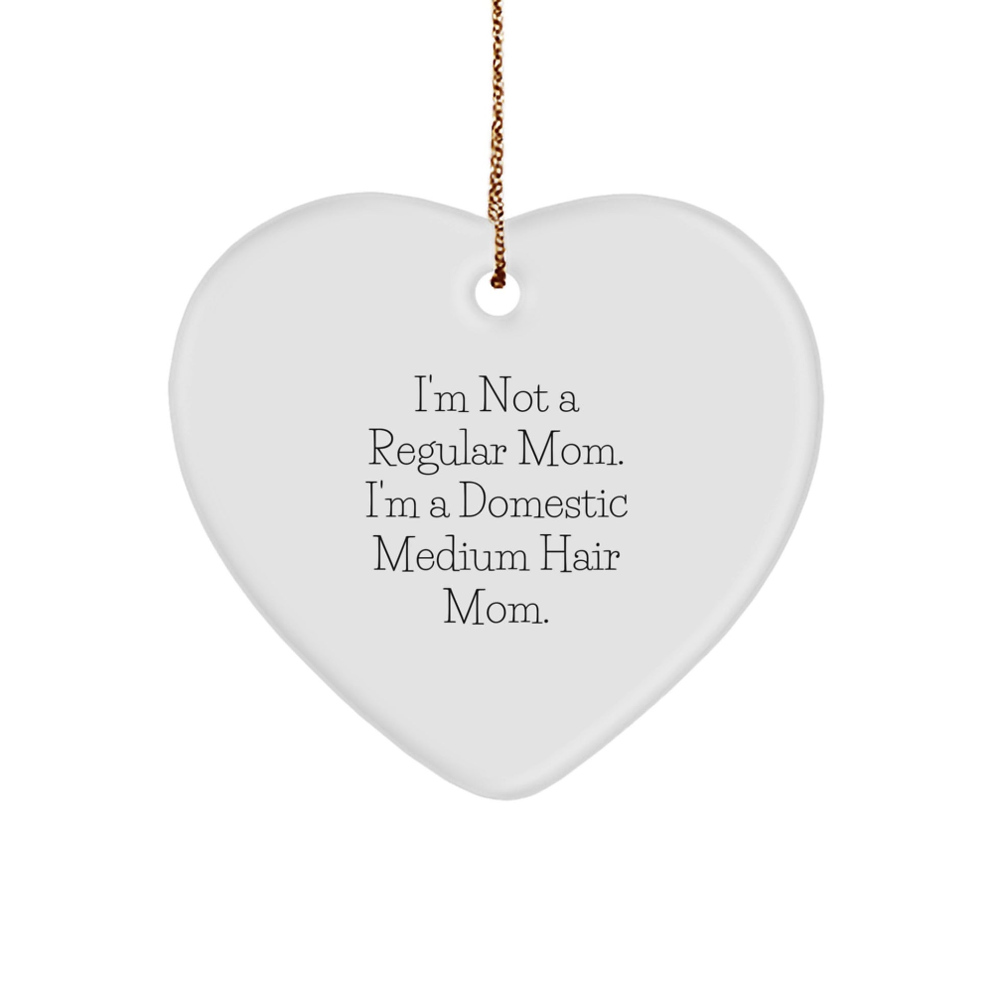 Domestic Medium Hair Mom Funny Heart Ornament Gifts from Friends for Christmas Decor - Image 1