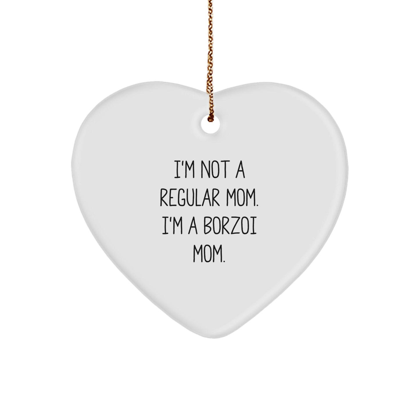 Funny Borzoi Dog Mom Gifts for Friends Christmas Unique Heart Ornament from Daughter, Gifts for Borzoi Dog Mom, I'm Not A Regular Mom - Image 1