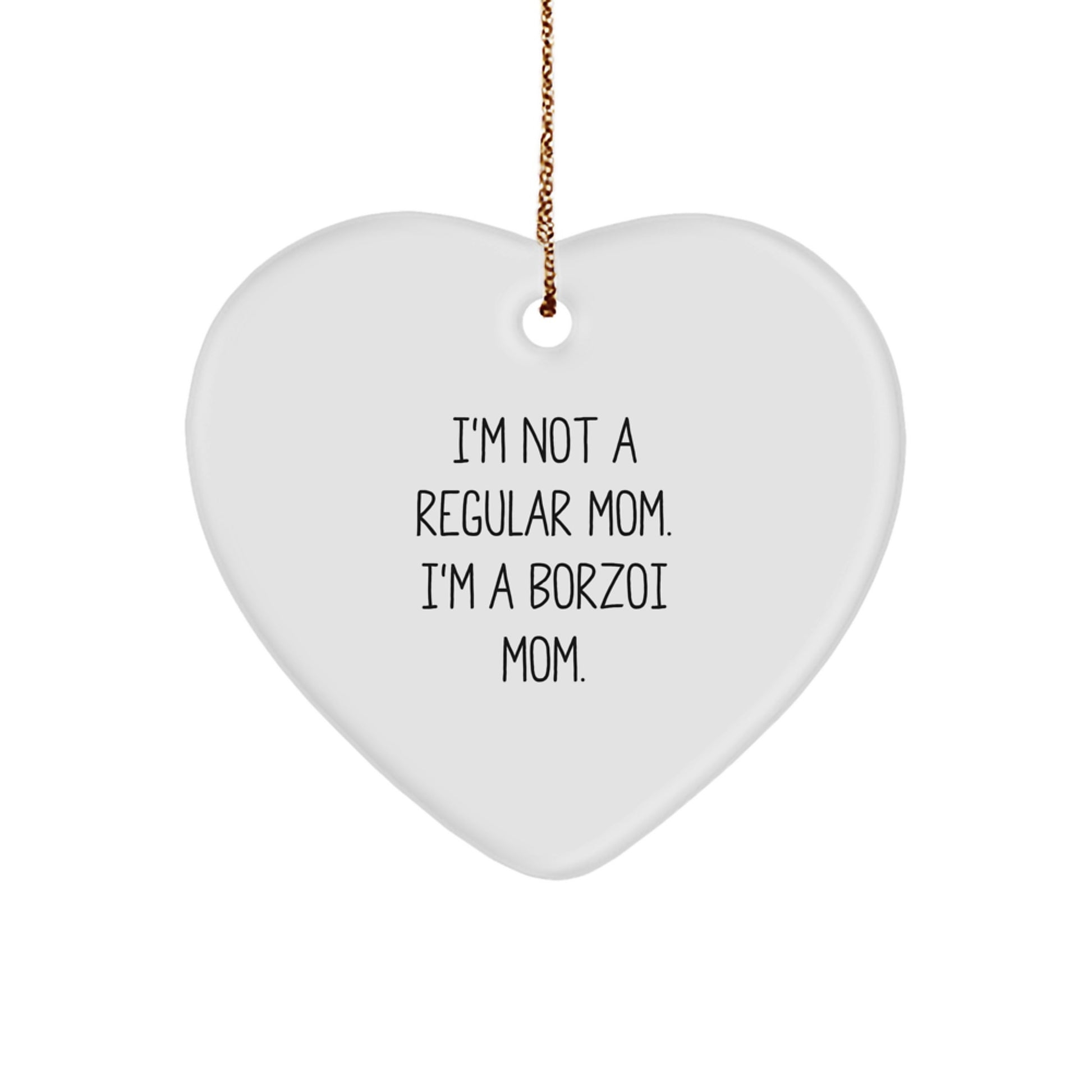 Funny Borzoi Dog Mom Gifts for Friends Christmas Unique Heart Ornament from Daughter, Gifts for Borzoi Dog Mom, I'm Not A Regular Mom - Image 1