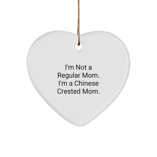 Gifts from Chinese Crested Dog Lovers, Funny Heart Ornament for Dad Mom Men Women Friends Family on Christmas Day - I'm Not A Regular Mom. - Image 1