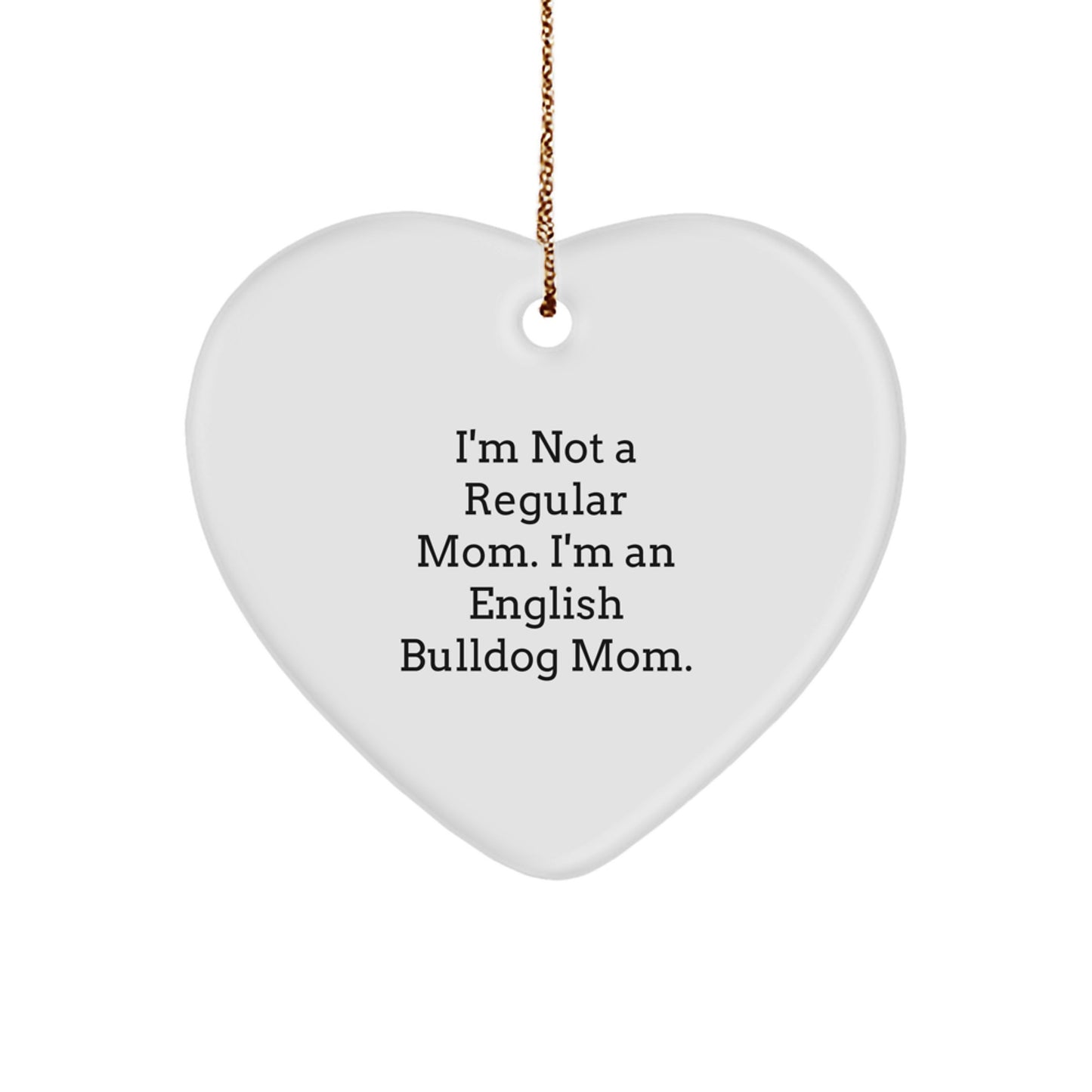 Funny English Bulldog Gifts for Mom, Christmas Unique English Bulldog Heart Ornament, Love Quote - Image 1