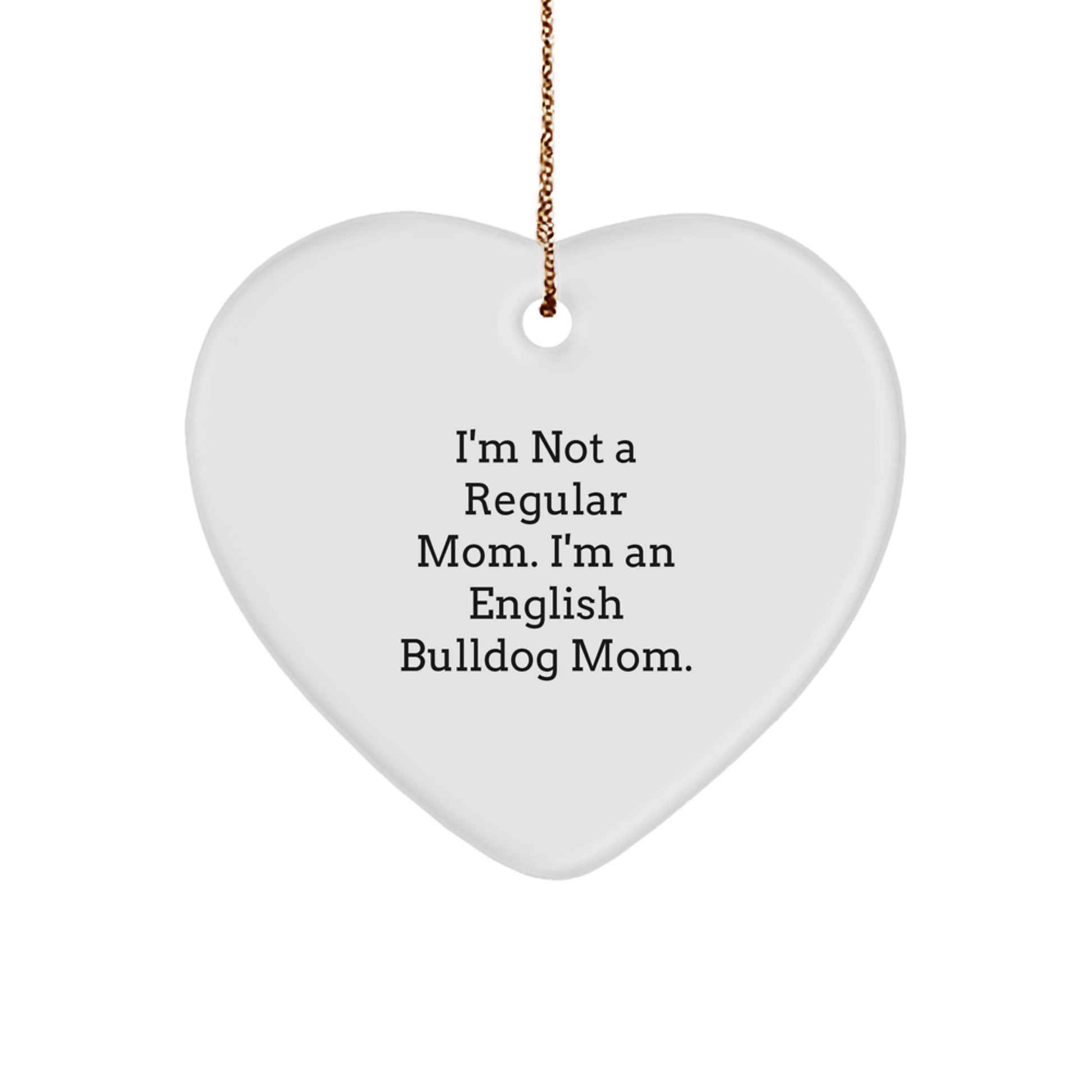 Funny English Bulldog Gifts for Mom, Christmas Unique English Bulldog Heart Ornament, Love Quote - Image 1