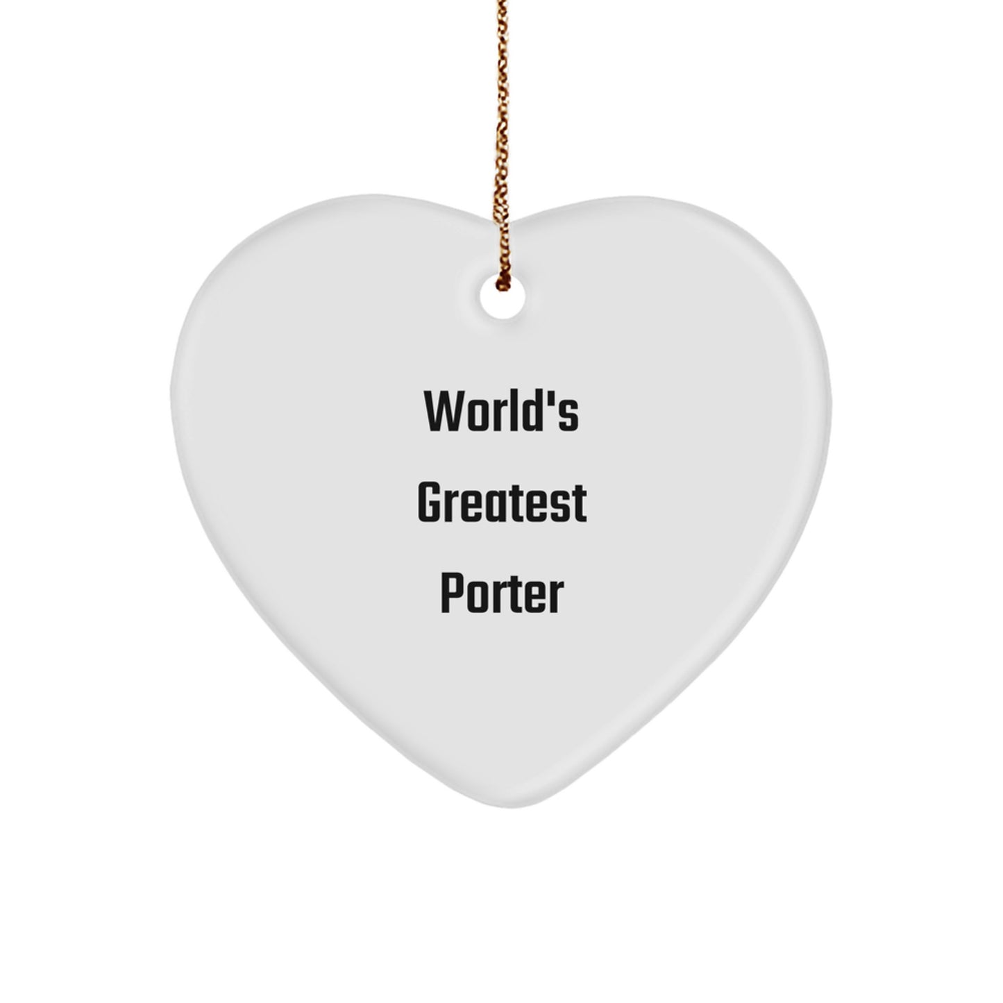 Funny Porter Heart Ornament Gifts from Men to Porter, World's Greatest Porter Christmas Unique Gifts - Image 1