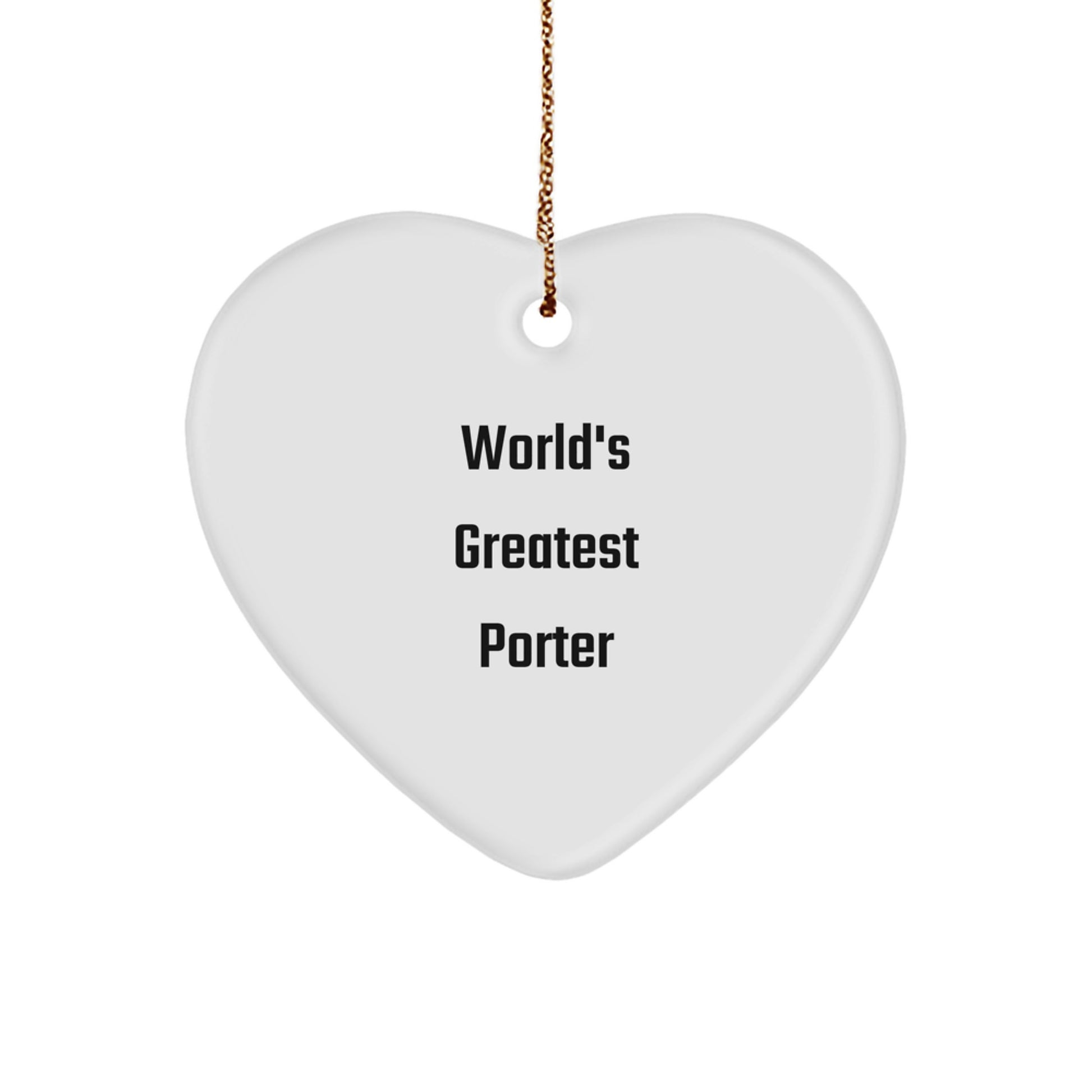 Funny Porter Heart Ornament Gifts from Men to Porter, World's Greatest Porter Christmas Unique Gifts - Image 1