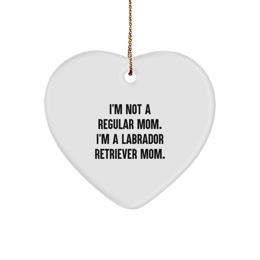 Funny Labrador Retriever Dog Mom Heart Ornament, Gifts for Labrador Retriever Dog Lovers from Friends, I'm Not A Regular Mom. I'm A Labrador Retriever Mom., Christmas Unique Gifts - Image 1