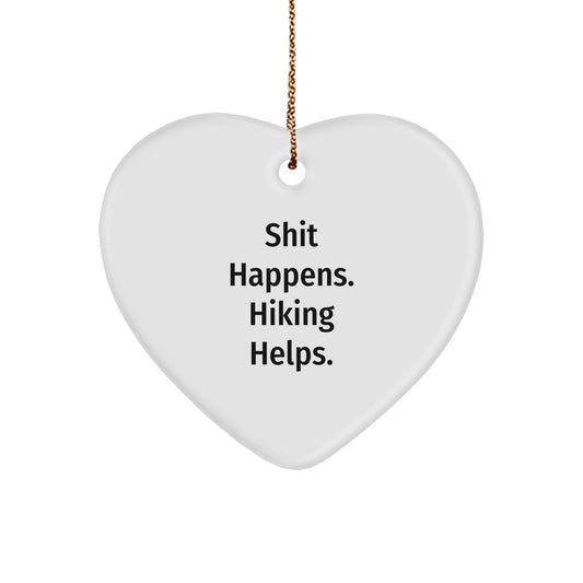 Gifts from Hiking Lovers for Hiking Enthusiasts - Funny 'Shit Happens. Hiking Helps.' Heart Ornament for Christmas Unique Gifts - Image 1