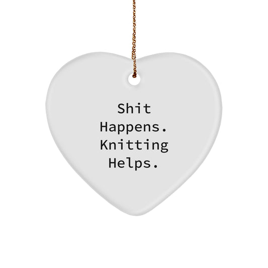 Funny Knitting Gifts for Friends - 'Shit Happens. Knitting Helps.' Christmas Heart Ornament - Image 1
