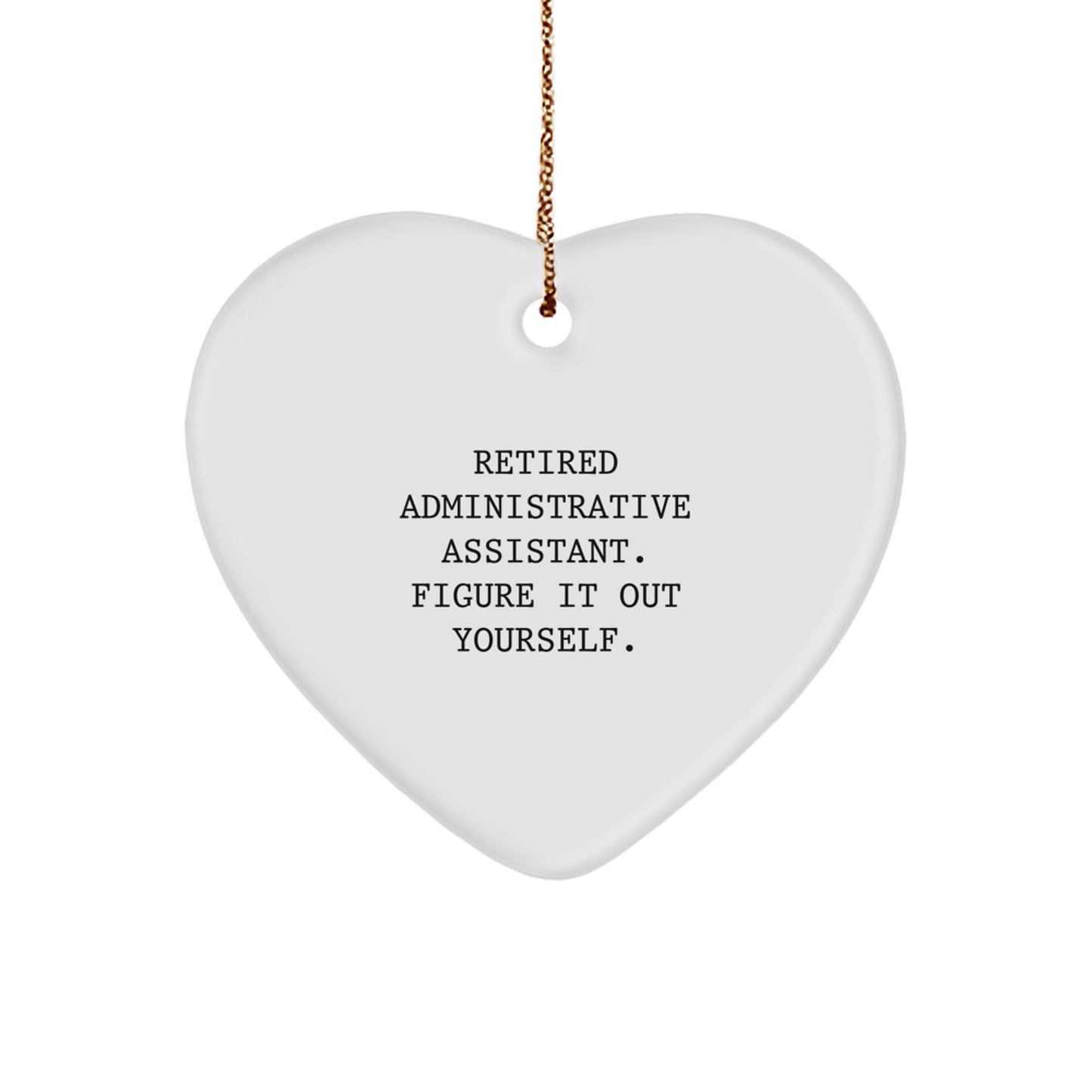Unique Gifts from Friends for Administrative Assistants | Heart Ornament with Funny Quote | Christmas Unique Gifts for Family, Coworkers, and Men - Image 1