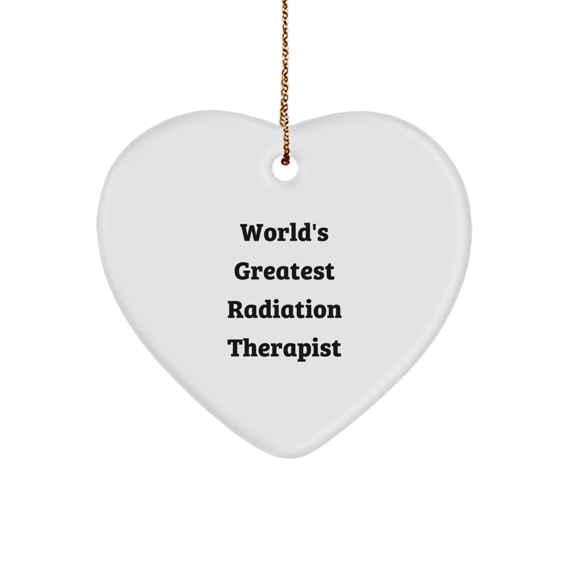 Funny Radiation Therapist Gifts from Friends - World's Greatest Radiation Therapist Heart Ornament, Christmas Unique Gifts for Radiation Therapist - Image 1