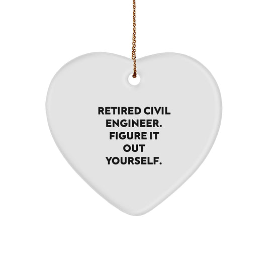 Funny Civil Engineer Heart Ornament Gifts from Men to Friends for Christmas, Unique Civil Engineer Presents, Retired Civil Engineer Figure It Out Yourself Quote Heart Shaped Decor - Image 1