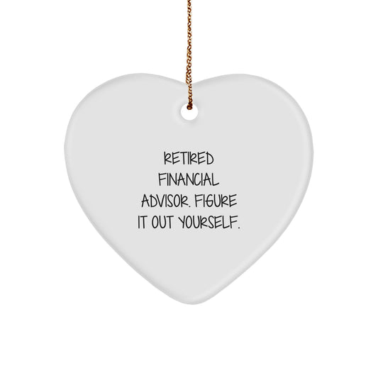 Financial Advisor Gifts from Men, Gifts for Retired Financial Advisors - Heart Ornament Quote 'Figure It Out Yourself' - White Heart Shaped Decoration for Christmas - Image 1