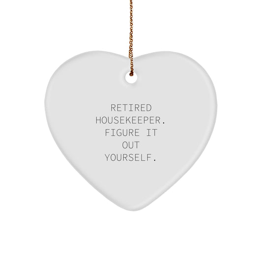 Funny Housekeeper Gifts from Friends for Housekeeper - Heart Ornament, Retired Housekeeper Figure It Out Yourself Quote, Christmas Unique Gifts - Image 1