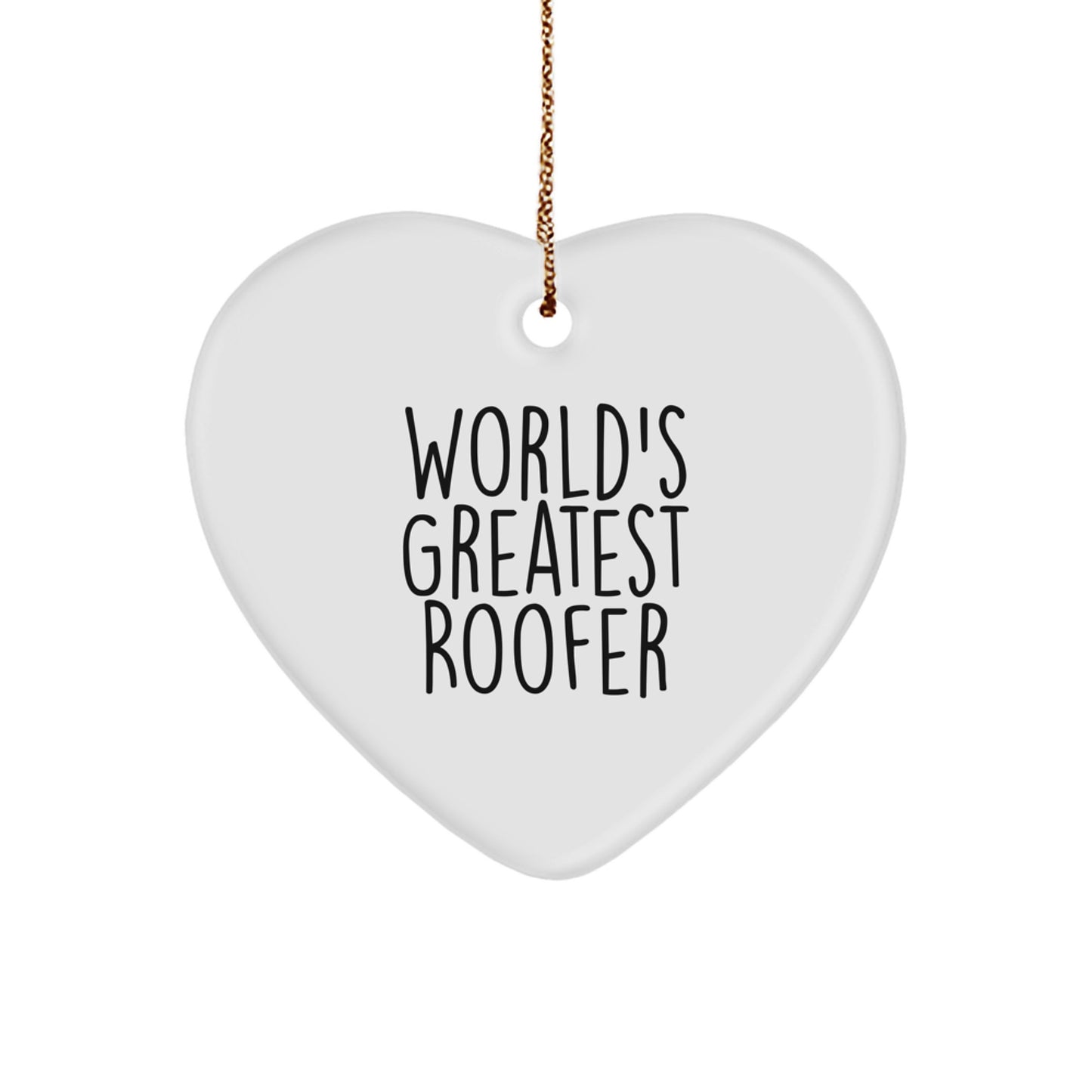 Funny Roofer Gifts - World's Greatest Roofer Heart Ornament Christmas Unique Presents for Men, Women, Friends, Family - Image 1
