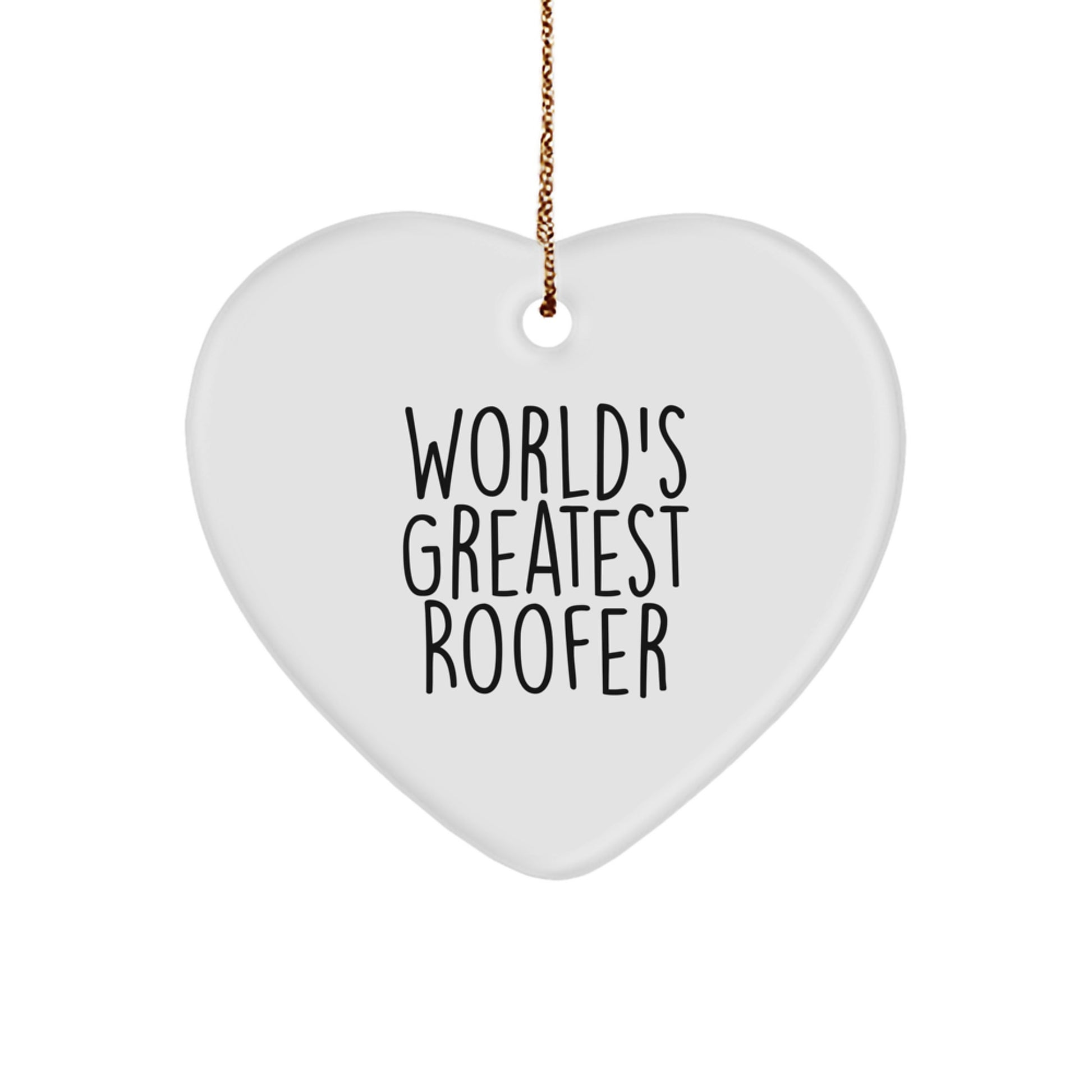Funny Roofer Gifts - World's Greatest Roofer Heart Ornament Christmas Unique Presents for Men, Women, Friends, Family - Image 1