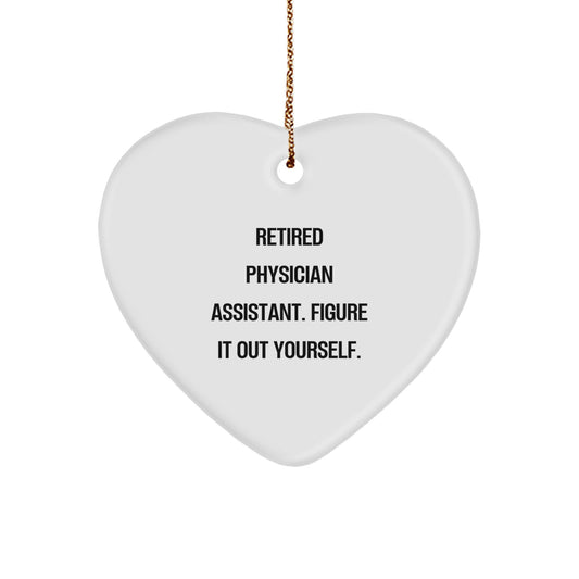 Funny Physician Assistant Gifts for Christmas - Heart Ornament with 'Figure It Out Yourself' Quote - Gifts from Friends to Family - Image 1