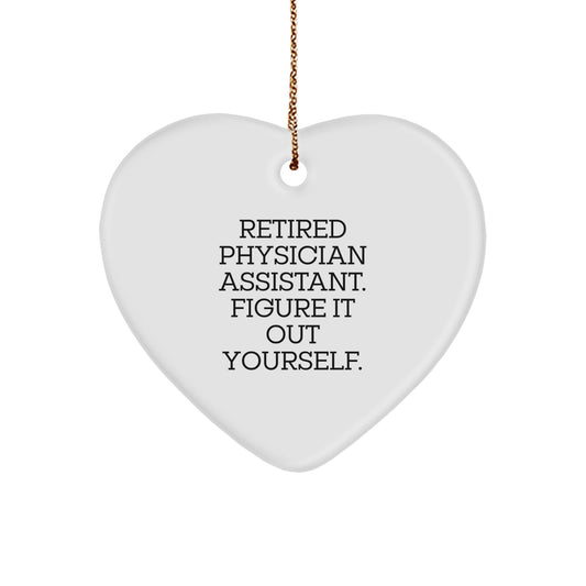 Fun and Encouraging Gifts from Family for Physician Assistant Christmas Unique Heart Ornament - 'Figure It Out Yourself' - Retired Physician Assistant - Image 1
