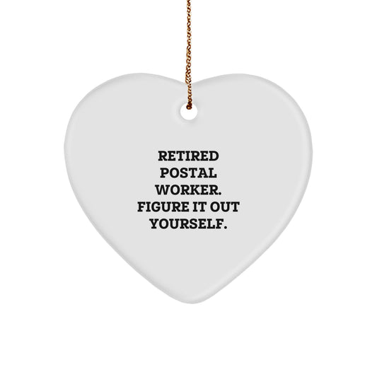 Funny Postal Worker Gifts from Friends, Coworkers, or Family - Heart Ornament with 'Retired Postal Worker. Figure It Out Yourself.' Quote for Christmas - Image 1