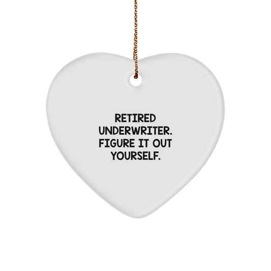 Funny Underwriter Heart Ornament, Gifts from Men or Women to Underwriter, Retired Underwriter Figure It Out Yourself, Christmas Unique - Image 1