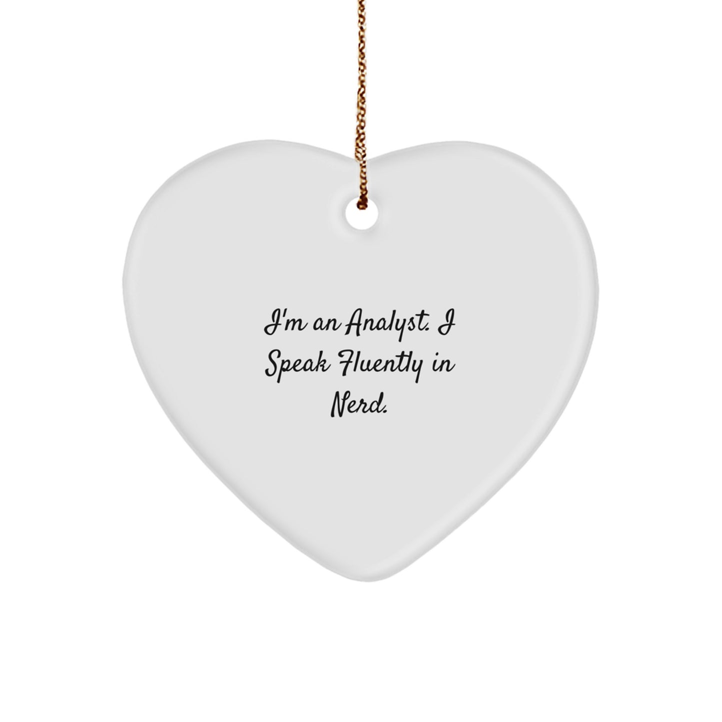 Funny Analyst Heart Gift from Friends, Heart Ornament for Analyst, Christmas Unique Gifts for Men, Women, Coworkers - Image 1