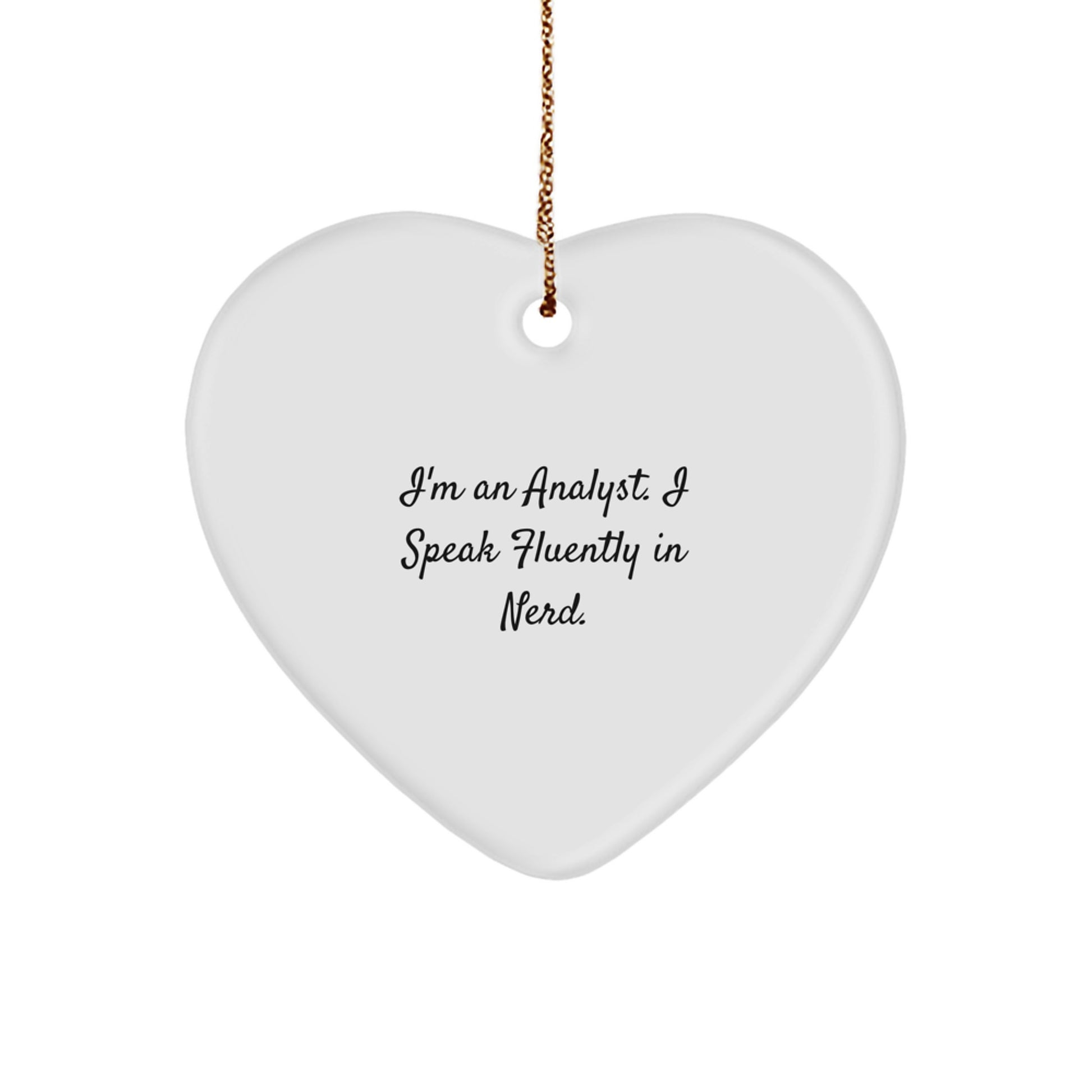 Funny Analyst Heart Gift from Friends, Heart Ornament for Analyst, Christmas Unique Gifts for Men, Women, Coworkers - Image 1