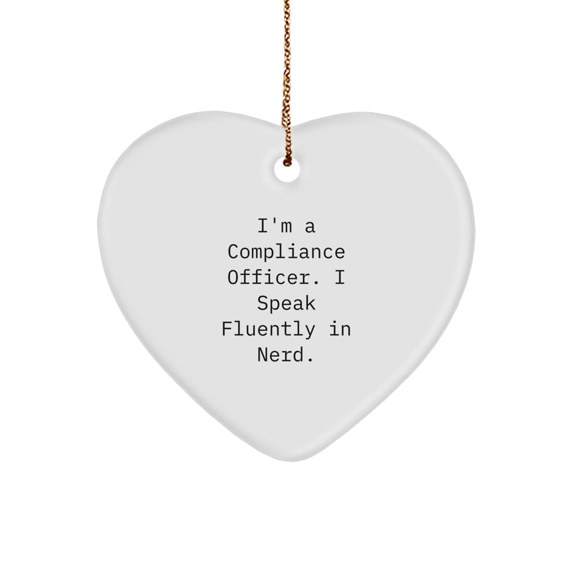 Compliance Officer Gifts, I'm A Compliance Officer. I Speak Fluently In genius., Funny Heart Ornament for Christmas - Image 1