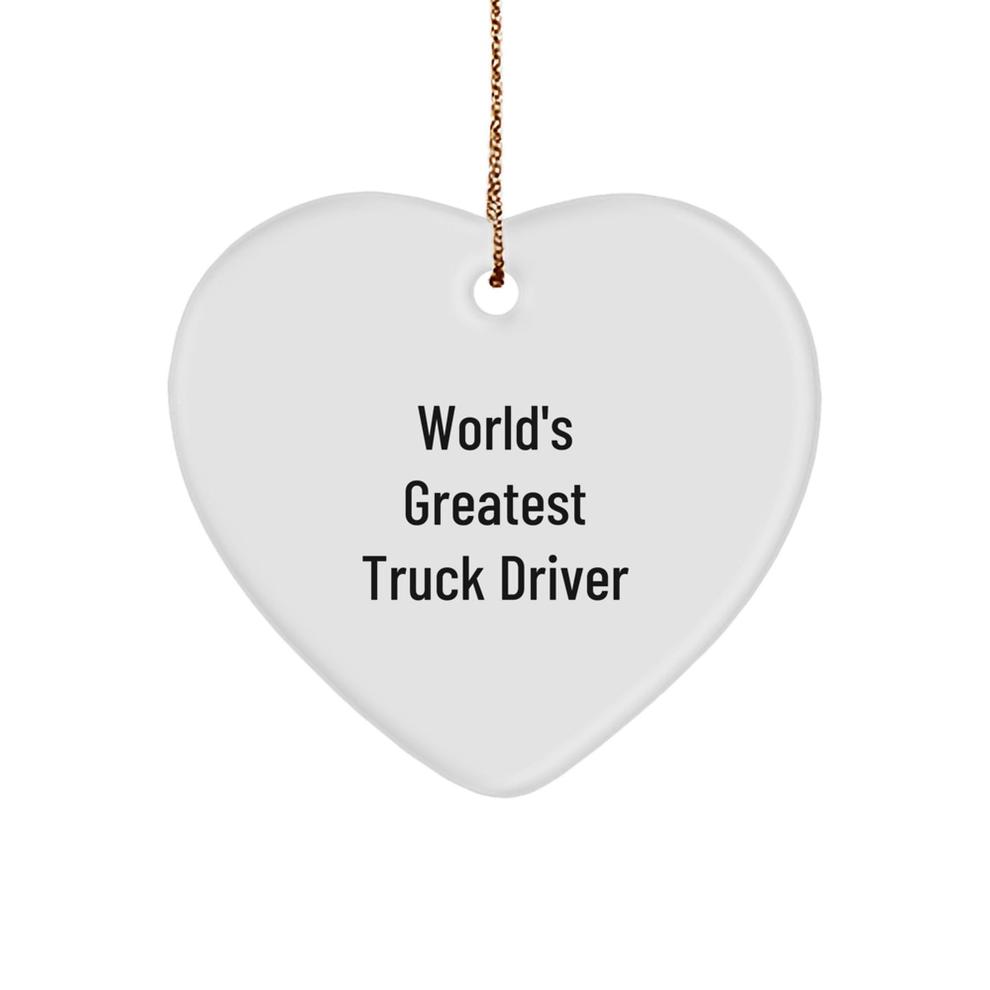 Fun Truck Driver Gift Unique Christmas Ornament for Men - 'World's Greatest' Inspirational Heart Shape - Image 1