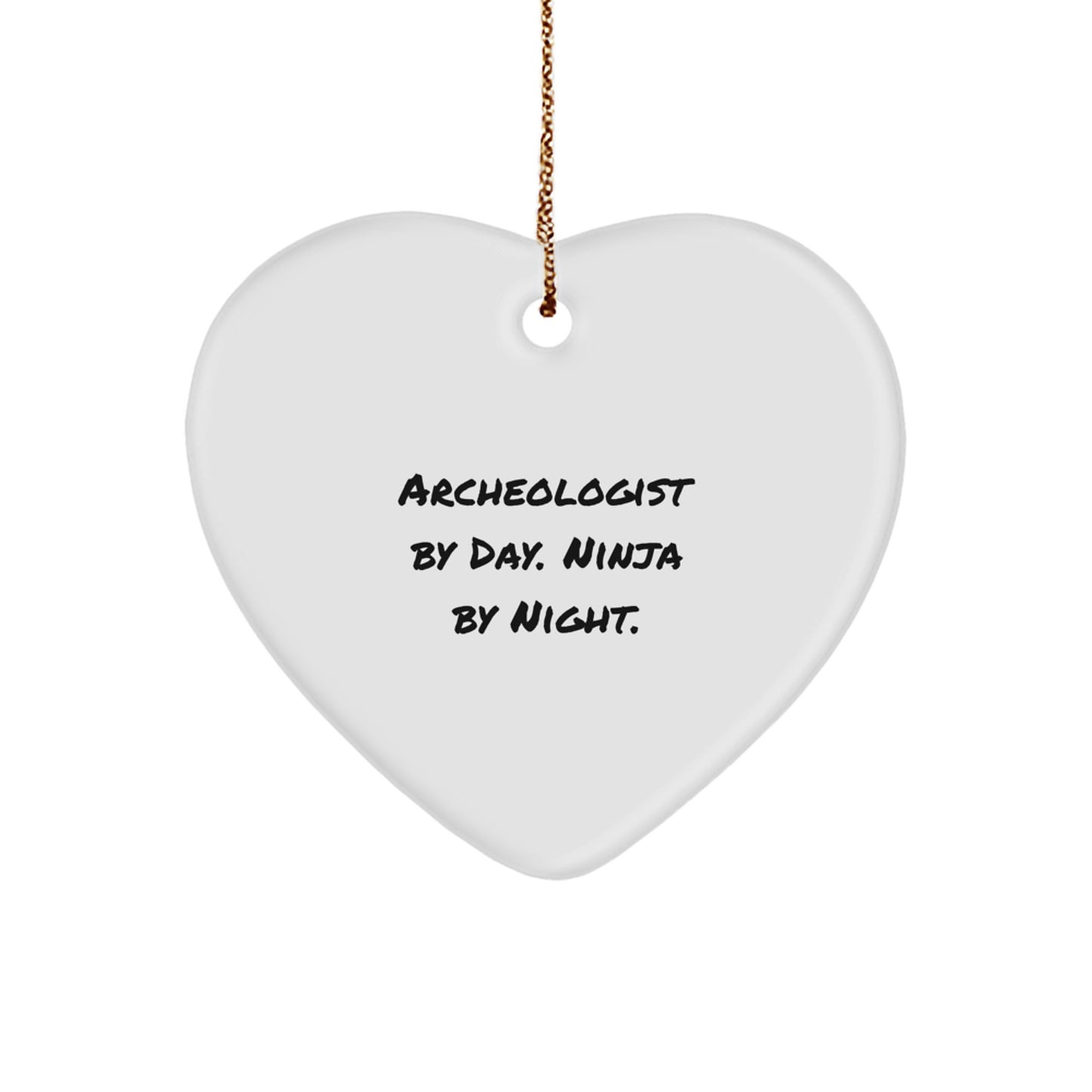 Archeologist Gifts for Him - Unique Heart Ornament by 'Archeologist By Day. Ninja By Night.' - Christmas Unique Gifts from Friends and Family - Image 1