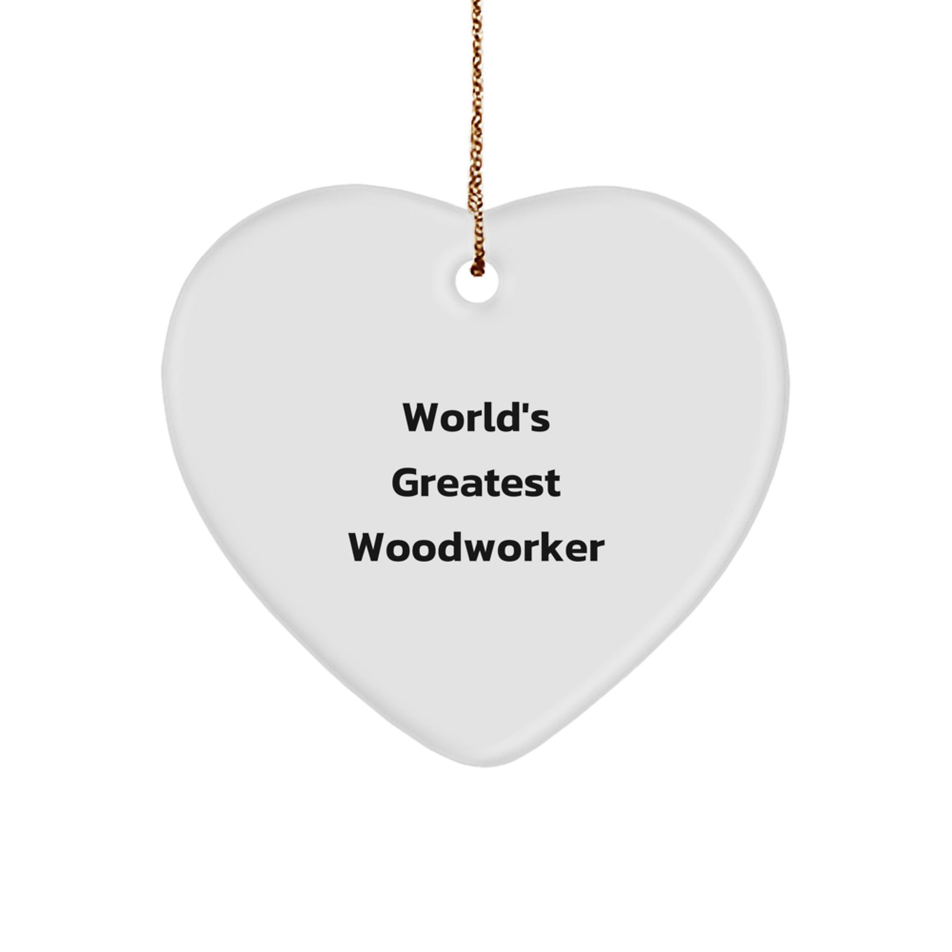Funny Woodworker Gifts from Family - World's Greatest Woodworker Heart Ornament for Woodworker Men Christmas Unique Presents - Image 1