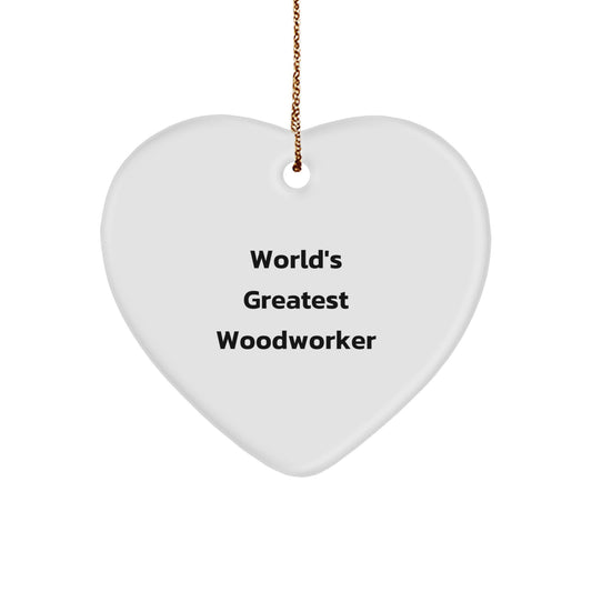 Funny Woodworker Gifts from Family - World's Greatest Woodworker Heart Ornament for Woodworker Men Christmas Unique Presents - Image 1