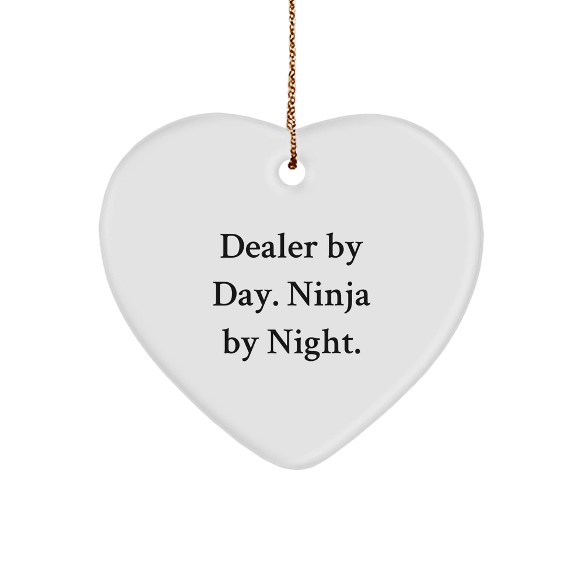 Funny Dealer Gifts from Friends, Heart Ornament by Dealer By Day. Ninja By Night., Christmas Unique Gifts for Dealer - Image 1
