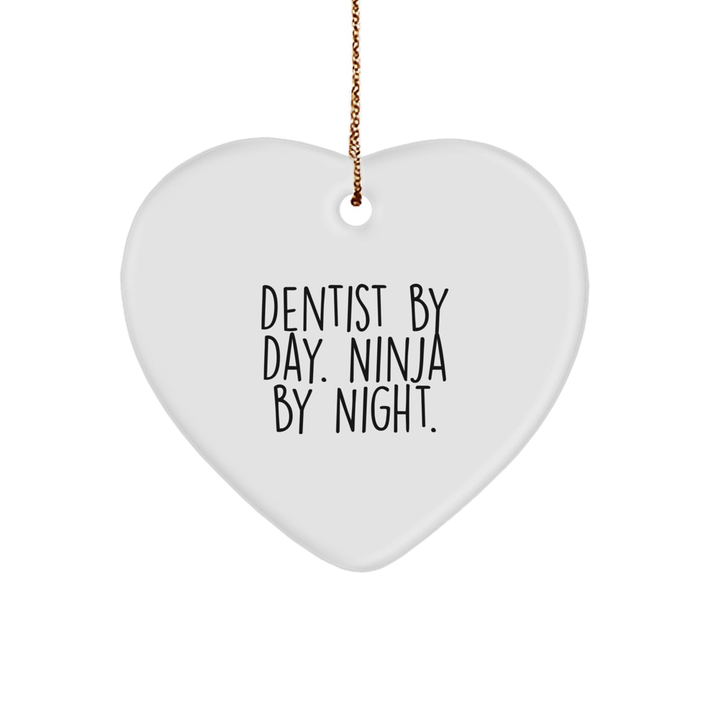 Funny Dentist By Day Ninja By Night Heart Ornament for Christmas Unique Gifts from Family to Dentist - Image 1
