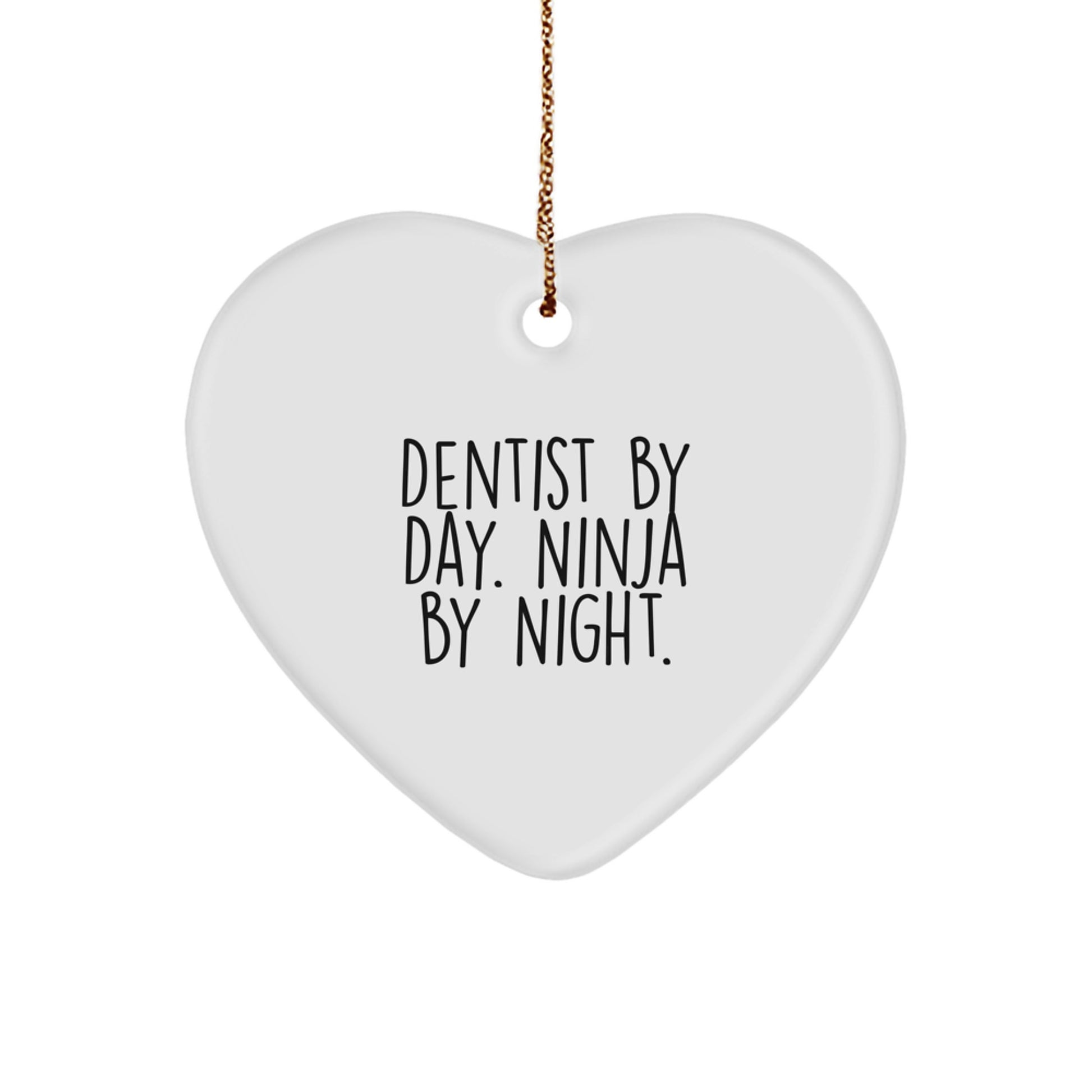 Funny Dentist By Day Ninja By Night Heart Ornament for Christmas Unique Gifts from Family to Dentist - Image 1