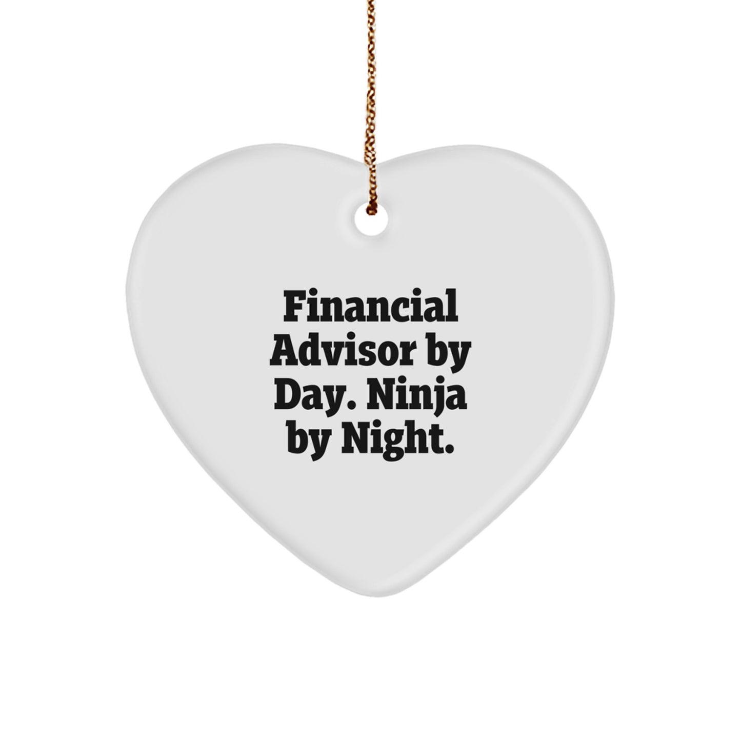 Financial Advisor Gifts, Heart Ornament, Funny Quote, 'Financial Advisor By Day. Ninja By Night.', Gifts from Friends, Gifts for Financial Advisor - Unique Christmas Ornament - Image 1